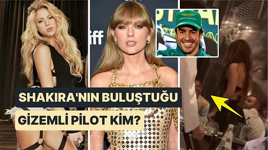 Shakira, Taylor Swift'in Ardından Formula 1 Pilotuyla Birlikte Görüntülenmesiyle Aşk Dedikodularını Harladı