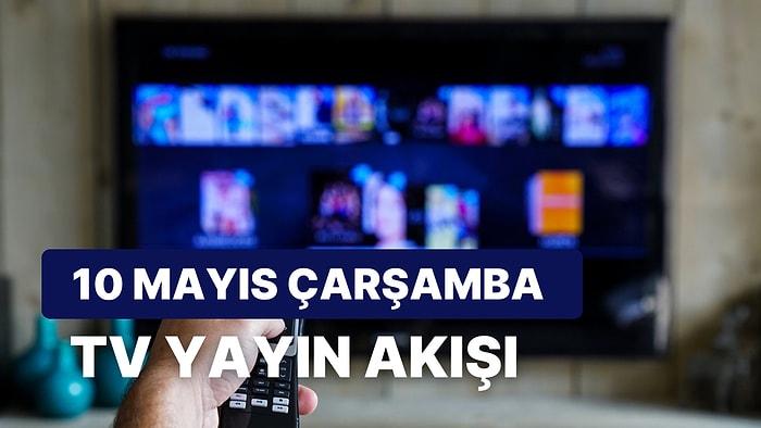 10 Mayıs Çarşamba TV Yayın Akışı: Bugün Televizyonda Neler Var? FOX, Kanal D, ATV, Show TV, Star, TRT1, TV8