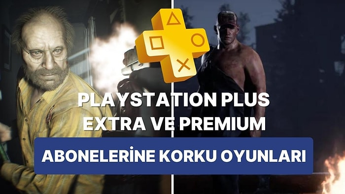 PlayStation Plus Extra Ve Premium'da Oynayabileceğiniz En İyi Korku Oyunları