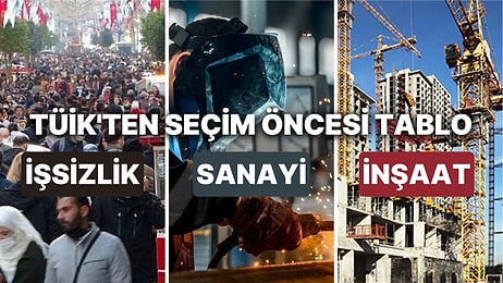 TÜİK İşsizlik ve Sanayi Üretim Verilerini Açıkladı: Seçim Öncesi Beklentileri Vermedi