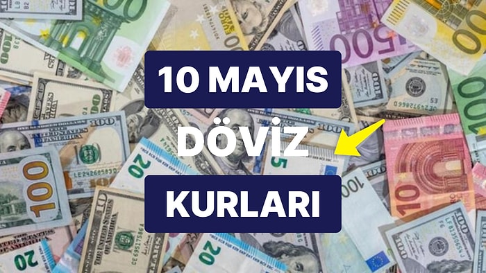 10 Mayıs 2023 Güncel Döviz Kuru USD Fiyatı: Bugün Dolar Fiyatı Ne Kadar? 1 Dolar Ne Kadar, Kaç TL?