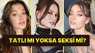 Anket: Bu Ünlüler Tatlı mı Yoksa Seksi mi?