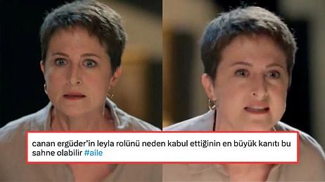 Leyla Soykan Ayar Verdi! Canan Ergüder'in İsyan Sahnesi Aile Dizisine Damga Vurdu!
