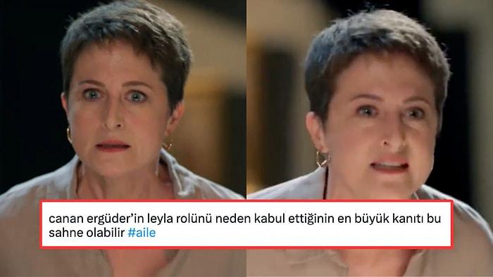 Leyla Soykan Ayar Verdi! Canan Ergüder'in İsyan Sahnesi Aile Dizisine Damga Vurdu!