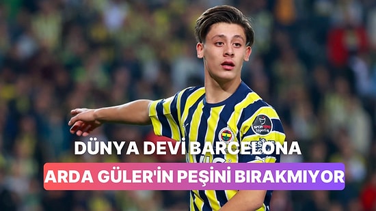 İspanya Basınından Bomba İddia! Barcelona, Fenerbahçe'nin Yıldızı Arda Güler İçin Harekete Geçti