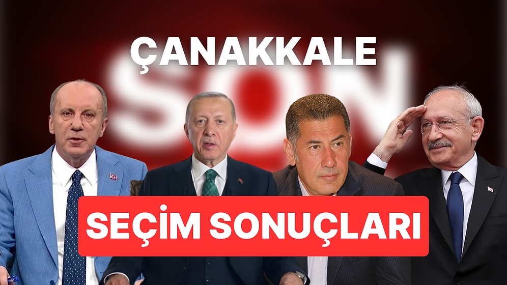 2023 Çanakkale Seçim Sonuçları Son Dakika: 14 Mayıs Çanakkale Cumhurbaşkanı ve Milletvekili Seçim Sonucu