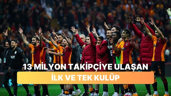 Türkiye'de İlk ve Tek! Galatasaray Sosyal Medyada Takipçi Rekoru Kırdı