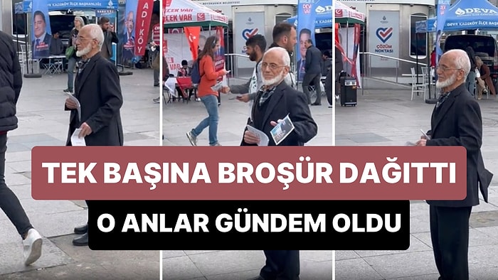 Sokakta Broşür Dağıtan Yaşlı Adamın Gündem Olan Görüntüleri: 'Bu Kararlılık, Bu Azim ve Mücadele Kurtaracak'