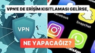 VPN Uygulamaları Kısıtlanır ya da Engellenirse Ne Yapabilirsiniz Anlatıyoruz!