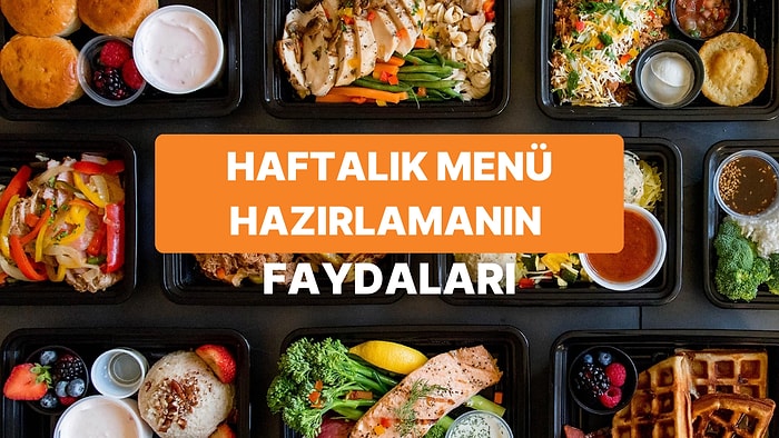 Mutfakta Zaman Kazanmayı Arayanlara: Haftalık Menü Hazırlamanın Sağladığı 11 Yarar