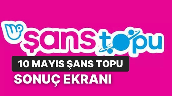Şans Topu Sonuçları Açıklandı: 10 Mayıs Çarşamba Şans Topu Sonuçları ve Kazandıran Numaralar
