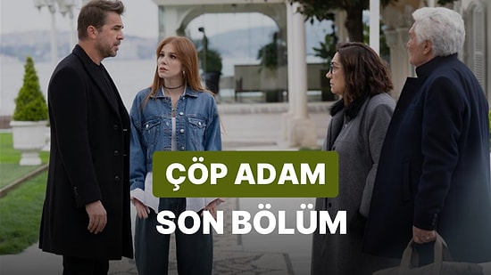 Çöp Adam 20. Bölüm İzle: Çöp Adam Son Bölüm Tek Parça Full İzle