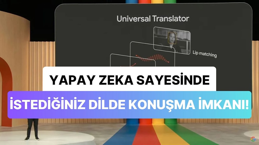 Geleceğin Çeviri Teknolojisi: Yeni Google Evrensel Çevirmen Sayesinde İstediğiniz Dilde Konuşabileceksiniz!