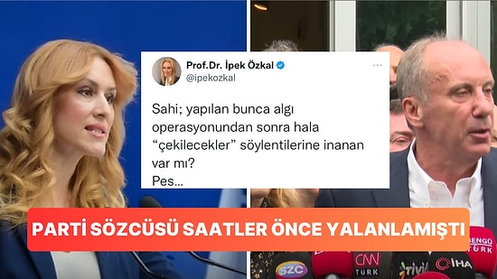 İnce'nin Çekilme Açıklamasından Saatler Önce Durumu Yalanlayan Parti Sözcüsü Özkal'ın Sözleri Gündemde