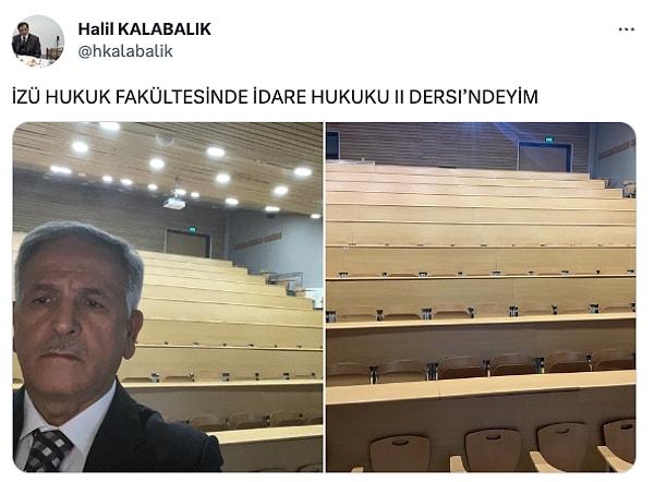 Geçtğimiz günlerde İstanbul Zaim Üniversitesi'nden Prof. Dr. Halil Kalabalık, verdiği İdare Hukuku II dersine kimsenin gelmediğini çektiği fotoğraflarla sosyal medya hesabından paylaşınca,