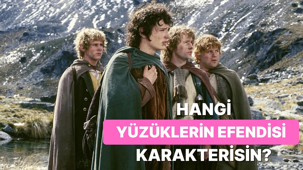 Hangi Yüzüklerin Efendisi Karakterisin?