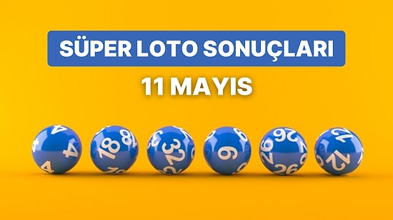 Süper Loto Sonuçları Açıklandı: 11 Mayıs Perşembe Süper Loto Sonuçları ve Kazandıran Numaralar