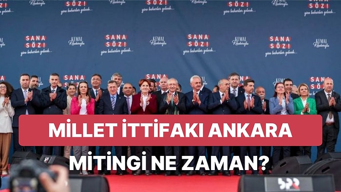 Cumhurbaşkanı Adayı Kemal Kılıçdaroğlu'nun Ankara Mitingi Nerede ve Ne Zaman? Saat Kaçta Yapılacak?