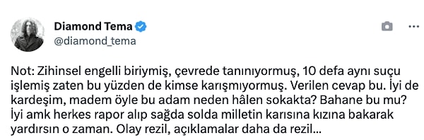 Zihinsel engelli olduğu söylenen şahsın 10 defadır aynı suçu işlediği ve bu nedenle kimseden tepki almadığı belirtilmiş. Ancak akıllara "O zaman hala neden dışarda?" sorusu geldi.