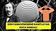 Dünyanın Kendi Etrafında Döndüğünü İlk Kez Ne Zaman ve Nasıl Kanıtlamıştık?