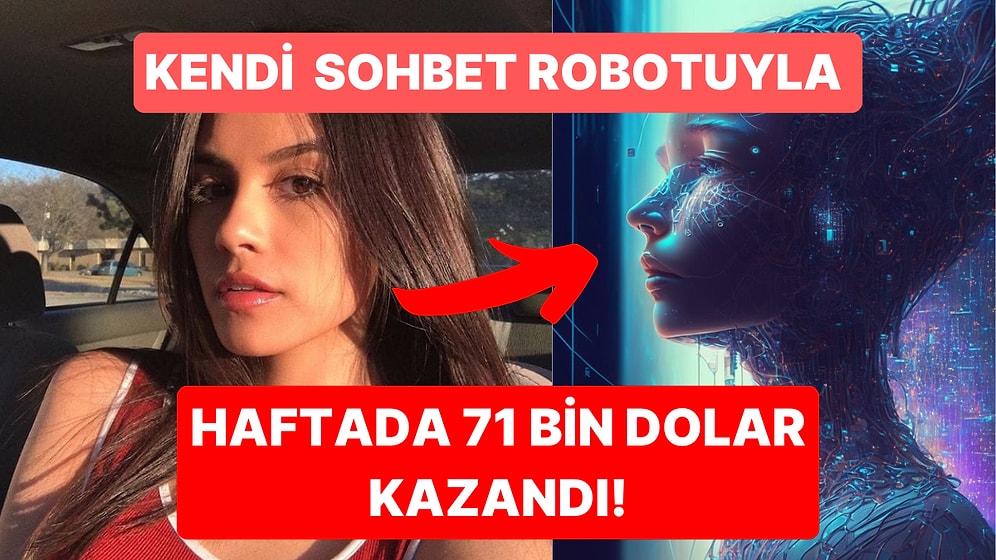 Kendi Yapay Zeka Sohbet Robotunu Üreterek Size 'Kız Arkadaşınızmış' Gibi Davranan Sosyal Medya Fenomeni