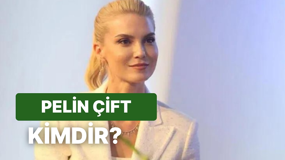 Pelin Çift Kimdir, Kaç Yaşında, Hangi Kanallarda Çalıştı? Pelin Çift'in Hayatı ve Kariyeri