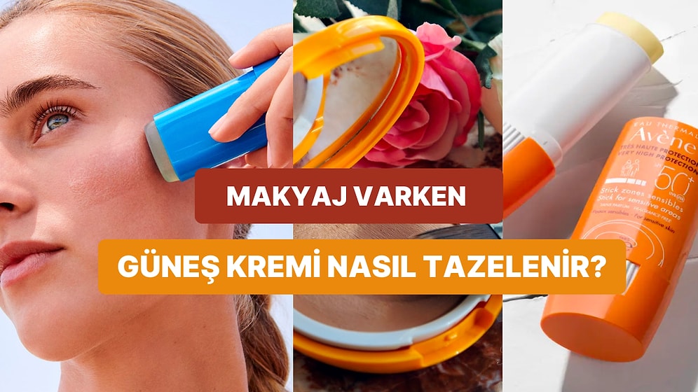 Gün Boyu Hem Cildinizi Hem Makyajınızı Koruyun! Makyaj Üzerine Uygulayabileceğiniz Güneş Koruyucu Önerileri