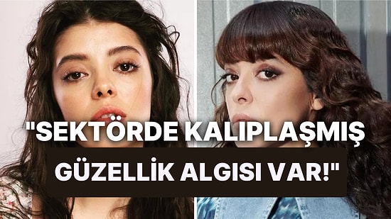 Kraliçe'nin Zeynep'i Selin Şekerci: Güzellik Algısına Uymadığım Anlar Oluyordur