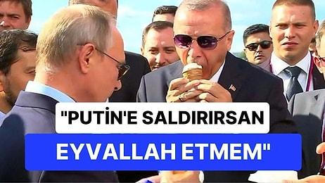 Erdoğan'dan Kılıçdaroğlu'na: "Putin'e Saldırırsan Eyvallah Etmem"