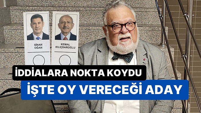 Prof. Dr. Celal Şengör, Oy Vereceği Adayı Açıkladı