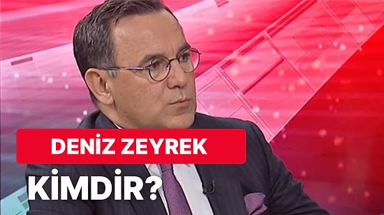 Deniz Zeyrek Kimdir, Eğitimi Ne, Hangi Gazetelerde Çalıştı? Deniz Zeyrek'in Hayatı ve Kariyeri