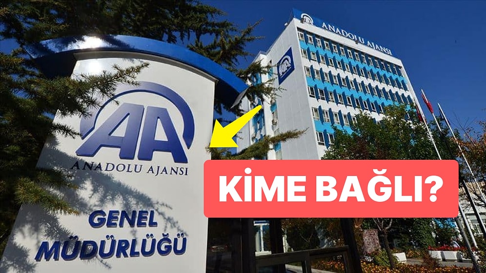 Anadolu Ajansı Kime Bağlı? Anadolu Ajansı Sahibi Kim?