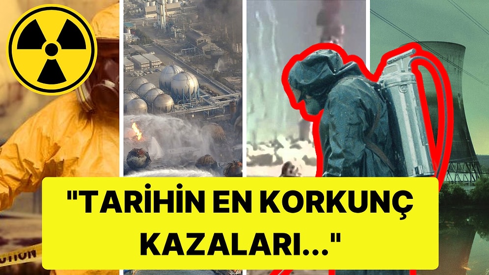 İnsanlık Tarihinin Şu Ana Kadar Yaşadığı En Korkunç 5 Nükleer Kaza