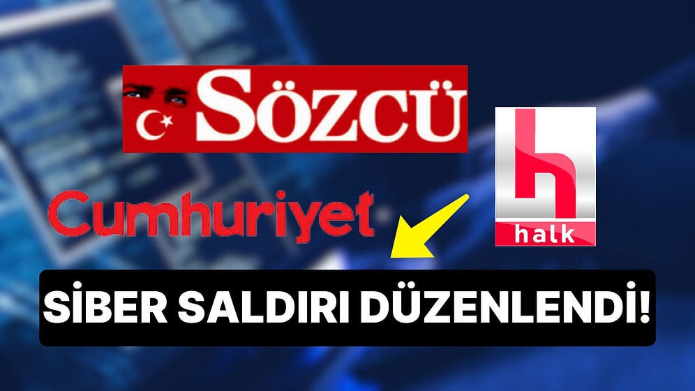 Sözcü, Halk TV ve Cumhuriyet'e Siber Saldırı Düzenlendi