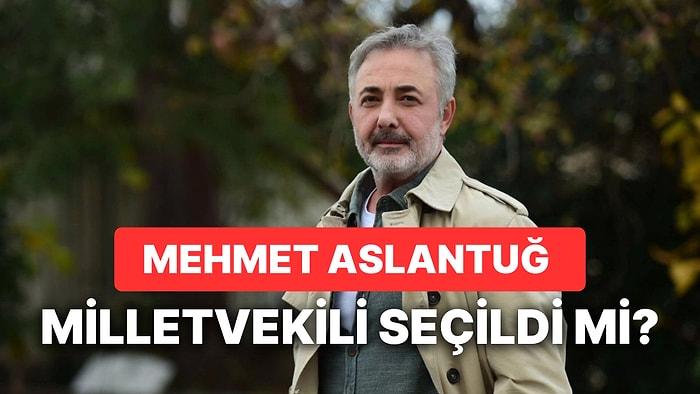 Mehmet Aslantuğ Milletvekili Seçildi mi? TİP Adayı Mehmet Aslantuğ Meclise Girdi mi?