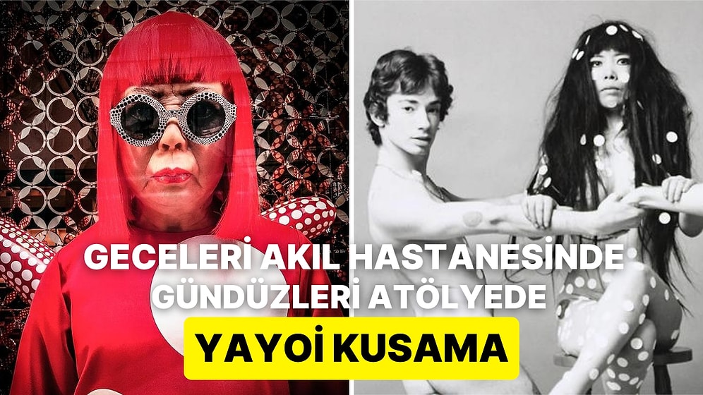 Noktaların Efendisi, Sanatın Asi Ruhu: Dünya İçin Önemli 100 Kişi Listesindeki Yayoi Kusama