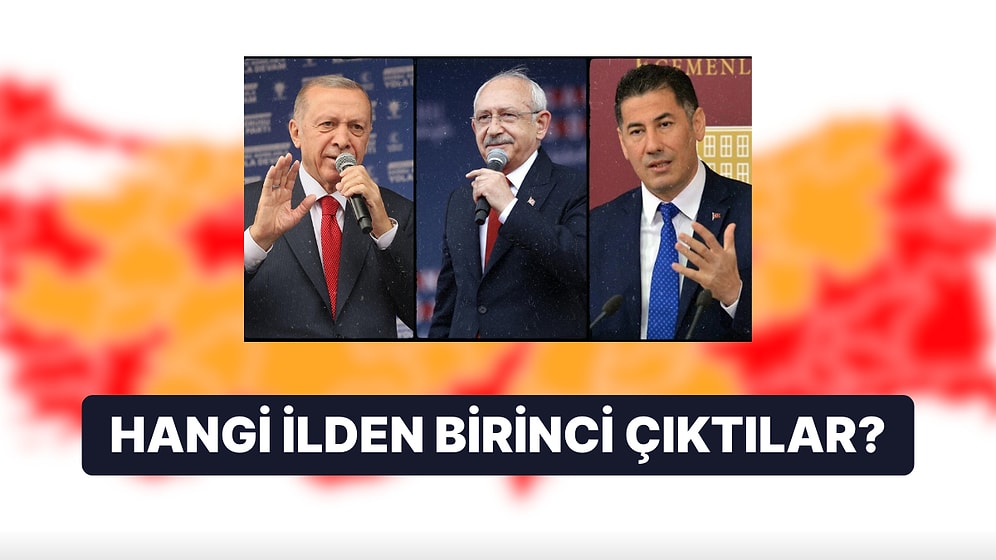 Cumhurbaşkanlığı Seçiminde İllere Göre Oy Oranları: Hangi İlde Hangi Aday Kazandı?
