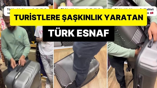 Türk Esnafa 'Kaliteli Valiz Var mı?' Diye Soran Turistin Aldığı Mükemmel Cevap