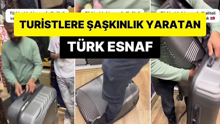 Türk Esnafa 'Kaliteli Valiz Var mı?' Diye Soran Turistin Aldığı Mükemmel Cevap