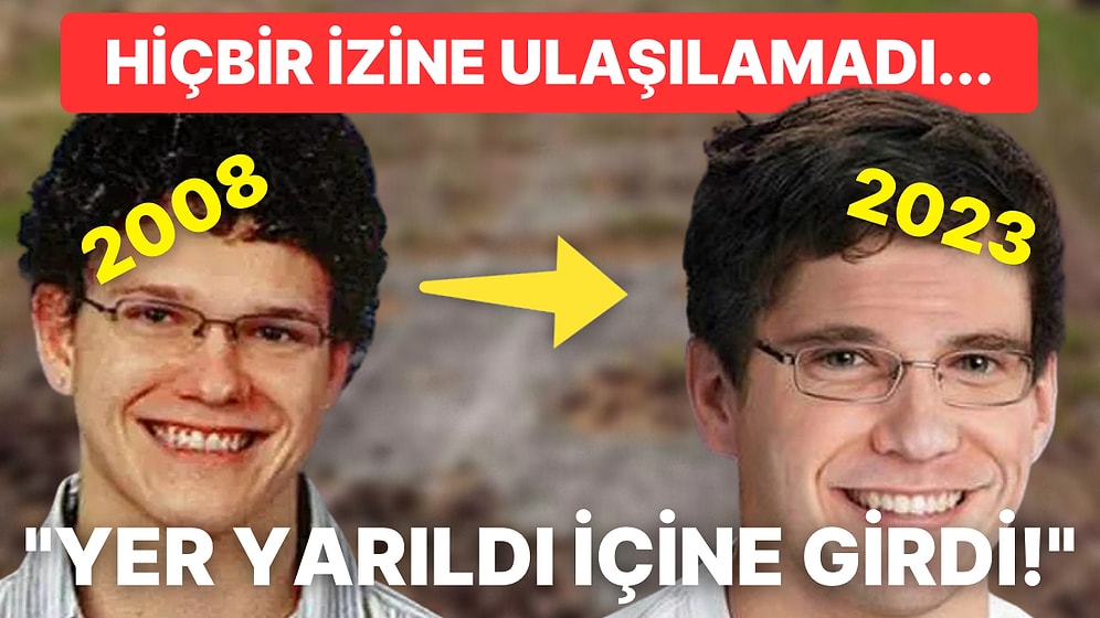 15 Yıldır Gelişme Yok! Parti Çıkışı Gizemli Bir Şekilde Ortadan Kaybolan Çocuğun Tüyler Ürperten Hikayesi