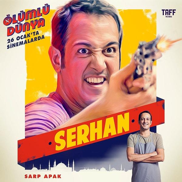 Sarp Apak as "Serhan"