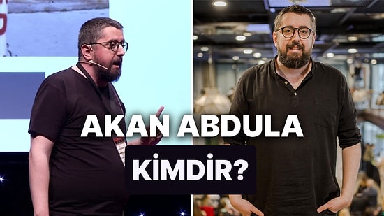 Akan Abdula Kimdir, Nereli? Akan Abdula'nın Mesleği Nedir?