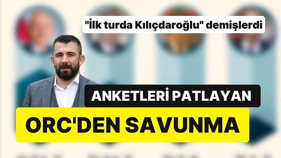 Anket Sonuçları Tutmayan ORC, Savunmaya Geçti