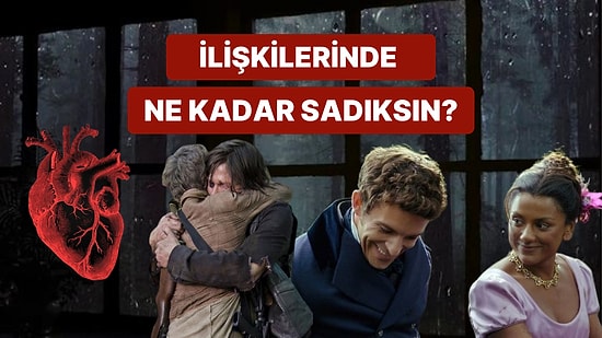 İlişkilerinde Ne Kadar Sadıksın?