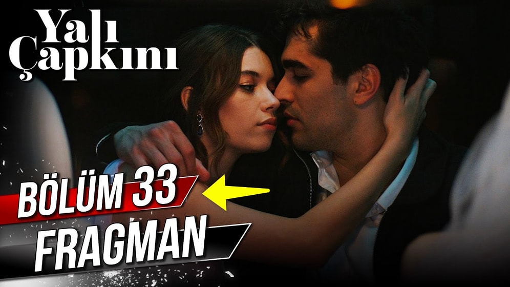 Yalı Çapkını Yeni Bölüm Fragmanı Yayınlandı! Yalı Çapkını 33. Bölüm Son Fragmanı Dikkat Çekti