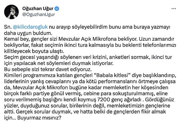 Mevzular Açık Mikrofon'un Moderatörü Oğuzhan Uğur da Kemal Kılıçdaroğlu'nu Twitter üzerinden programa davet etti.