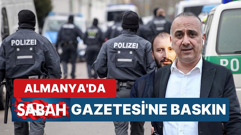 Alman Polisi, Sabah Gazetesi'nin Bürosunu Bastı