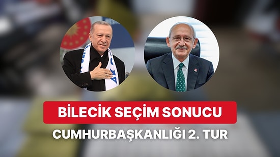 Bilecik Cumhurbaşkanlığı 2. Tur Seçim Sonucu: Bilecik'te Kim Kazandı?