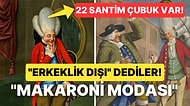 Saçlarına Un Bile Sürmüşler! Duyanlara Hayatı Sorgulatan Tarihin En İlginç Moda Akımı: Makaroni