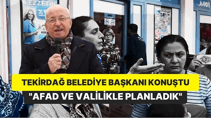 Tekirdağ Belediye Başkanı Depremzede İddialarıyla İlgili Konuştu: "AFAD ve Valilikle Planlamıştık"